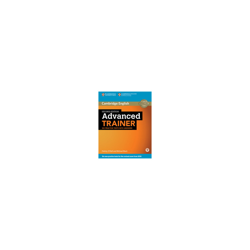 ADVANCED TRAINER 2ND EDITION PRACTICE TESTS WITH ANSWERS WITH DOWNLOADABLE AUD ADVANCED TRAINER 2ND EDITION PRACTICE TESTS WITH ANSWERS WITH DOWNLOADABLE AUD