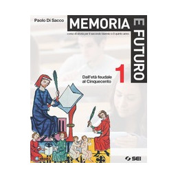 MEMORIA E FUTURO 1 + ATLANTE GEOSTORICO DALL`ETA` FEUDALE AL CINQUECENTO Vol. 1