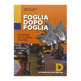 FOGLIA DOPO FOGLIA D . LE ORIGINI DELLA LETTERATURA VOL. U
