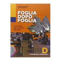 FOGLIA DOPO FOGLIA D . LE ORIGINI DELLA LETTERATURA + DVD VOL. U