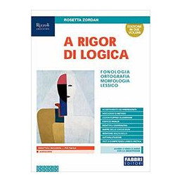 A RIGOR DI LOGICA  LIBRO MISTO CON LIBRO DIGITALE FONOLOGIA,ORTOGRAFIA,MORFOLOGIA,SINTASSI,LESSICO C
