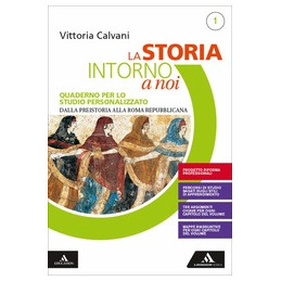 STORIA INTORNO A NOI (LA) VOLUME 1 + QUADERNO 1 + PERCORSI Vol. 1