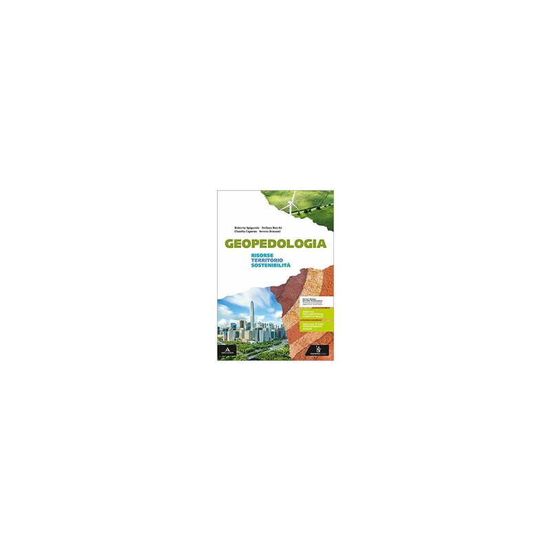 GEOPEDOLOGIA - RISORSE TERRITORIO E SOSTENIBILITA VOLUME  ED. 2019 Vol. U