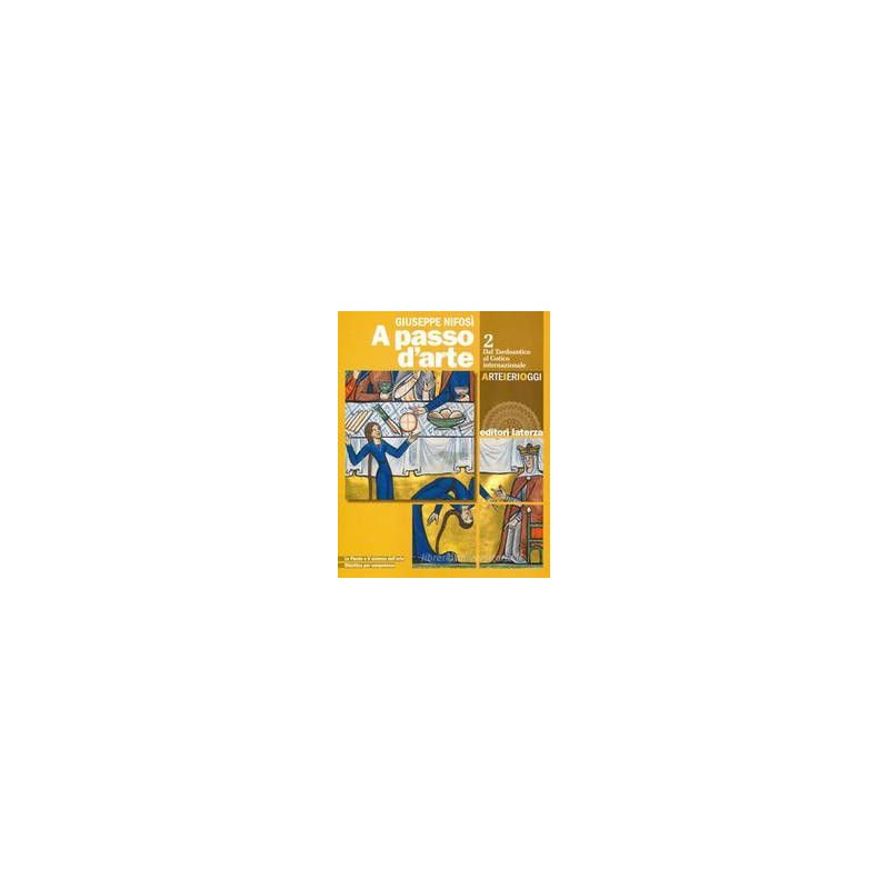 A PASSO D`ARTE. ARTE IERI OGGI. PER LE SCUOLE SUPERIORI. CON E-BOOK. CON ESPANSIONE ONLINE. VOL. 2: A PASSO D`ARTE. ARTE IERI OGGI. PER LE SCUOLE SUPERIORI. CON E-BOOK. CON ESPANSIONE ONLINE. VOL. 2: