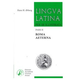 LINGUA LATINA PER SE ILLUSTRATA FAMILIA ROMANA: PARS II   ROMA AETERNA + INDICES Vol. 2