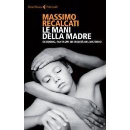 mani-della-madre-miti-e-figure-del-materno-le