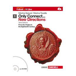 ONLY CONNECT ... NEW DIRECTIONS. VOL. 1 + CDROM (LIBRO+ONLINE) FROM THE ORIGINS TO THE EIGHTEENTH CE
