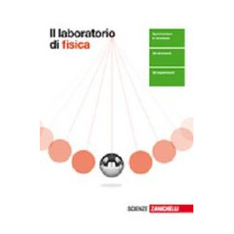 LABORATORIO DI FISICA (IL) - VOLUME UNICO  Vol. U