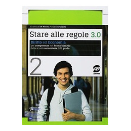 STARE ALLE REGOLE 3.0 VOL. 2 DIRITTO ED ECONOMIA PER COMPETENZE (S356/1) VOL. U