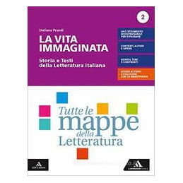 LA VITA IMMAGINATA 2 STORIA E TESTI DELLA LETTERATURA ITALIANA. CON TUTTE LE MAPPE DELLA LETTERATURA