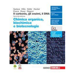 CARBONIO, GLI ENZIMI, IL DNA. CHIMICA ORGANICA, BIOCHIMICA E BIOTECNOLOGIE 2.0. PER LE SCUOLE SUPERI
