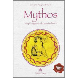 MYTHOS I MITI PIU` SUGGESTIVI DEL MONDO CLASSICO Vol. U