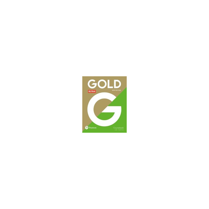 GOLD FIRST B2 2018 COURSEBOOK VOL. U GOLD FIRST B2 2018 COURSEBOOK VOL. U