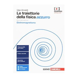 TRAIETTORIE DELLA FISICA.AZZURRO 2ED. (LE) - VOLUME ELETTROMAGNETISMO (LDM)  Vol. 2