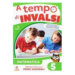 A TEMPO DI INVALSI MATEMATICA CL.5  Vol. 5