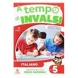 A TEMPO DI INVALSI ITALIANO CL.5  Vol. 5