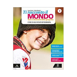 TI RACCONTO IL MONDO VOLUME 2 + ATLANTE 2 + QUADERNO 2 Vol. 2