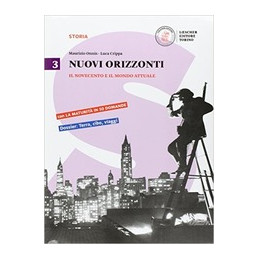 NUOVI ORIZZONTI 3 3. IL NOVECENTO E IL MONDO ATTUALE + LA MATURITA IN 50 DOMANDE Vol. 3