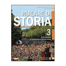 PARLARE DI STORIA 3 IL NOVECENTO E IL MONDO CONTEMPORANEO Vol. 3