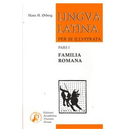 LINGUA LATINA PER SE ILLUSTRATA FAMILIA ROMANA: PARS I VOL. 1