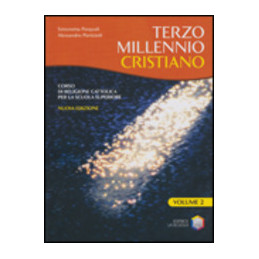 TERZO MILLENNIO CRISTIANO NUOVA EDIZIONE VOLUME 2   PER IL TRIENNIO VOL. 2