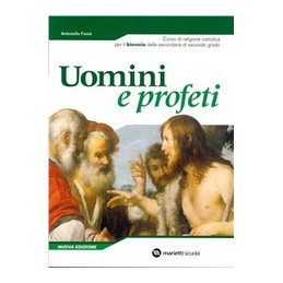 UOMINI E PROFETI   BIENNIO VOLUME UNICO BIENNO Vol. U
