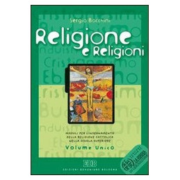 RELIGIONE E RELIGIONI + CD ROM VOLUME UNICO VOL. U