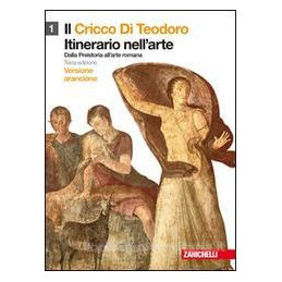 cricco-di-teodoro-il-1-vers-arancione-libro-misto-itinerario-nellarte-dalla-preistoria-alla