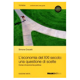 ECONOMIA DEL XXI SECOLO (L`)   UNA QUESTIONE DI SCELTE SET   EDIZIONE MISTA VOLUME + ESPANSIONE ONLI