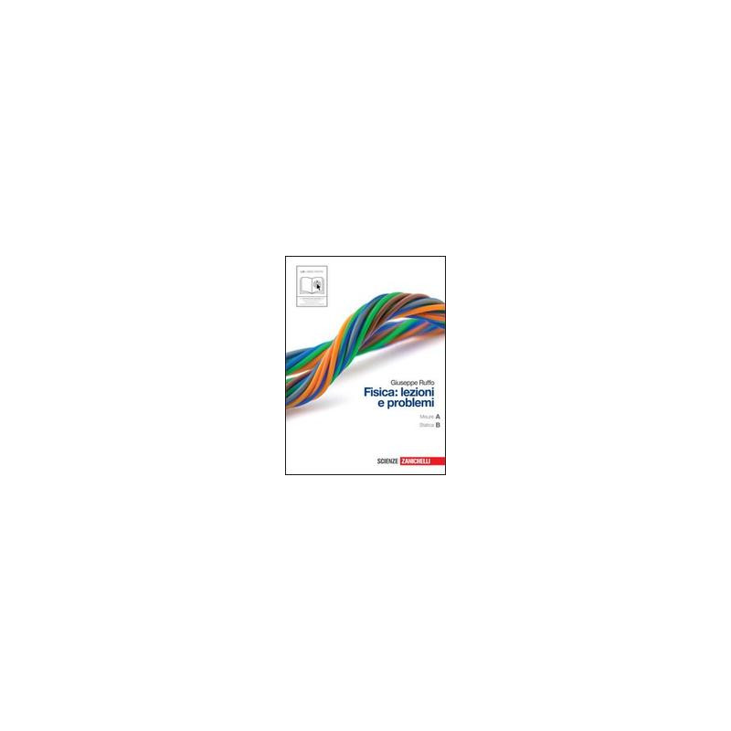 fisica-lezioni-e-problemi-ab-lm-libro-misto-seconda-edizione-di-lezioni-di-fisica-vol-1 fisica-lezioni-e-problemi-ab-lm-libro-misto-seconda-edizione-di-lezioni-di-fisica-vol-1