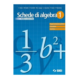 SCHEDE DI ALGEBRA 1 TERZA EDIZIONE RAPPRESENTAZIONI GRAFICHE   PROBABILITA`   STATISTICA Vol. 1