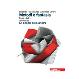 metodi-e-fantasia---poesia-e-teatro--percorso-poesia-origini-lms-antologia-per-il-biennio-vol-u