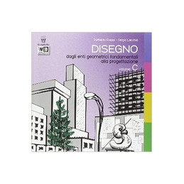 DISEGNO VOLUME C + DVD LIBRO DIGITALE DAGLI ENTI GEOMETRICI FONDAMENTALI ALLA PROGETTAZIONE Vol. 3