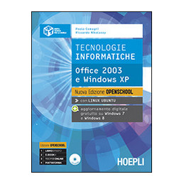 TECNOLOGIE INFORMATICHE. NUOVA EDIZIONE OPENSCHOOL OFFICE 2003 E WINDOWS XP Vol. U