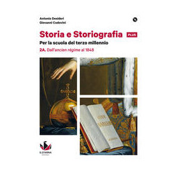STORIA E STORIOGRAFIA 2A. DALL`ANCIEN RÃ©GIME AL 1848 + 2B. DAL RISORGIMENTO ALL