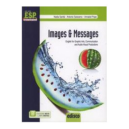 IMAGES AND MESSAGES ENGLISH FOR GRAPHIC ARTS, COMMUNICATION AND AUDIO VISUAL PRODUCTION VOL. U