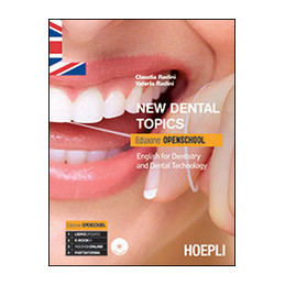 NEW DENTAL TOPICS. OPENSCHOOL EDITION ENGLISH FOR DENTISTRY AND DENTAL TECHNOLOGY VOL. U