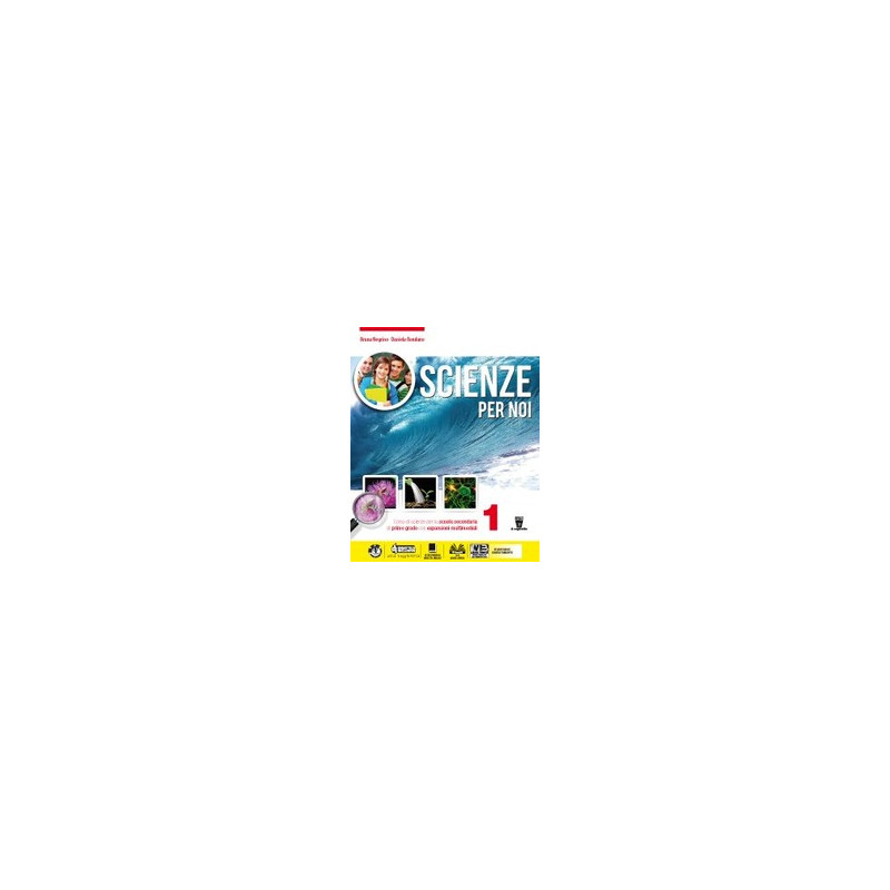 SCIENZE PER NOI. CON E BOOK. CON ESPANSIONE ONLINE. PER LA SCUOLA MEDIA SCIENZE PER NOI. CON E BOOK. CON ESPANSIONE ONLINE. PER LA SCUOLA MEDIA