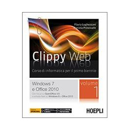 CLIPPY WEB (VOLUME 1 + VOLUME 2) WINDOWS 7 E OFFICE 2010. CON FOCUS SU OPENOFFICE 4.0 E SCHEDE FLASH