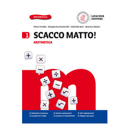 SCACCO MATTO! V 1 ARITMETICA+GEOMETRIA+FORMULARIO+TAVOLE NUMERICHE E GLOSSARIO Vol. 1