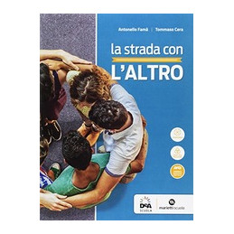 STRADA CON L`ALTRO (LA) - VOLUME UNICO LEZIONI E PERCORSI + EBOOK  Vol. U