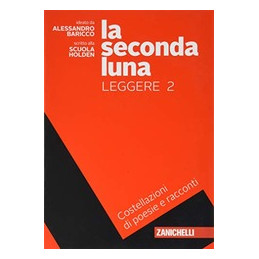 la-seconda-luna-leggere-2-costellazioni-di-racconti-e-poesie-per-le-scuole-superiori-con-contenuto