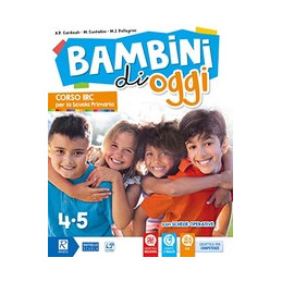 BAMBINI DI OGGI 4-5  Vol. U