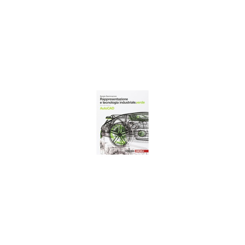 rappresentazione-e-tecnologia-industrialeverde-2ed--volume-autocad-ld--vol-u rappresentazione-e-tecnologia-industrialeverde-2ed--volume-autocad-ld--vol-u