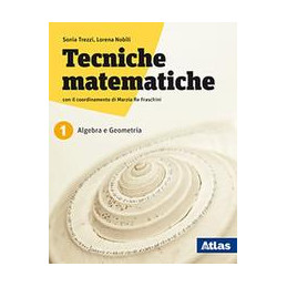 TECNICHE MATEMATICHE ALGEBRA STATISTICA GEOMETRIA Vol. 1