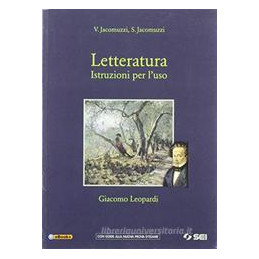 LETTERATURA. ISTRUZIONI PER L`USO - GIACOMO LEOPARDI  Vol. U