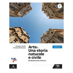 ARTE. UNA STORIA NATURALE E CIVILE - ED. BLU VOLUME 2 Vol. 2