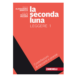 la-seconda-luna-leggere-1-costellazioni-di-racconti-e-poesie-per-le-scuole-superiori-con-contenuto