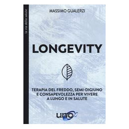 longevity-terapia-del-freddo-semidigiuno-e-consapevolezza-per-vivere-a-lungo-e-in-salute