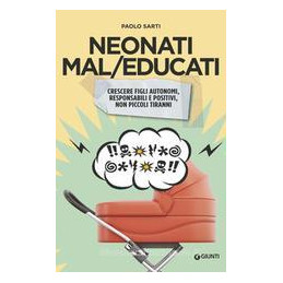 neonati-maleducati-crescere-bimbi-forti-e-autonomi-non-piccoli-tiranni